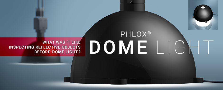 DOME LIGHT for reflective objects inspaection